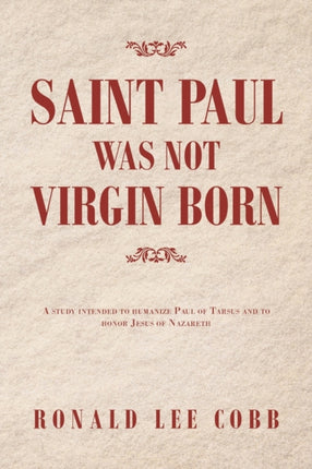 Saint Paul Was Not Virgin Born: A Study Intended