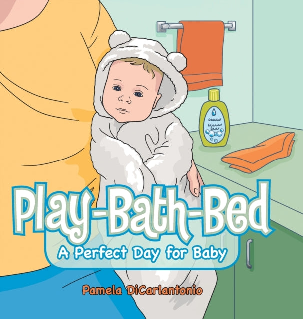 Play-Bath-Bed: A Perfect Day for Baby