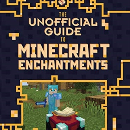 The Unofficial Guide to Minecraft Enchantments