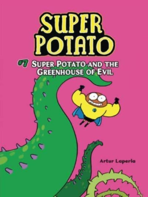 Super Potato and the Greenhouse of Evil: Book 7