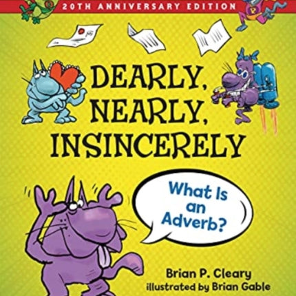 Dearly, Nearly, Insincerely, 20th Anniversary Edition: What Is an Adverb?