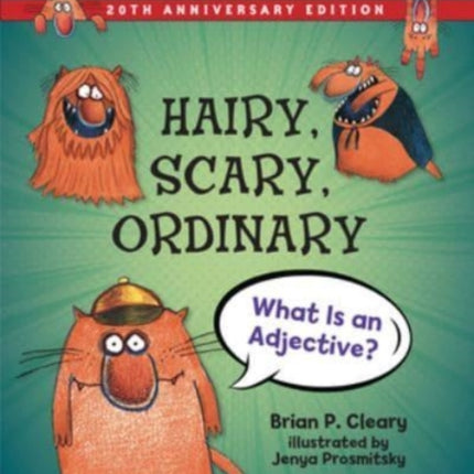 Hairy, Scary, Ordinary, 20th Anniversary Edition: What Is an Adjective?