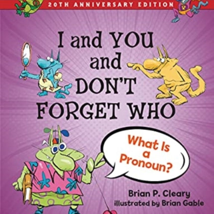 I and You and Don't Forget Who, 20th Anniversary Edition: What Is a Pronoun?