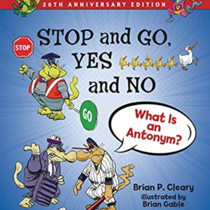 Stop and Go, Yes and No, 20th Anniversary Edition: What Is an Antonym?