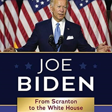 Joe Biden: From Scranton to the Whitehouse