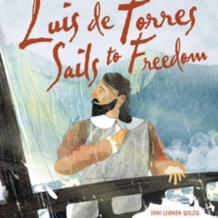 Luis de Torres Sails to Freedom