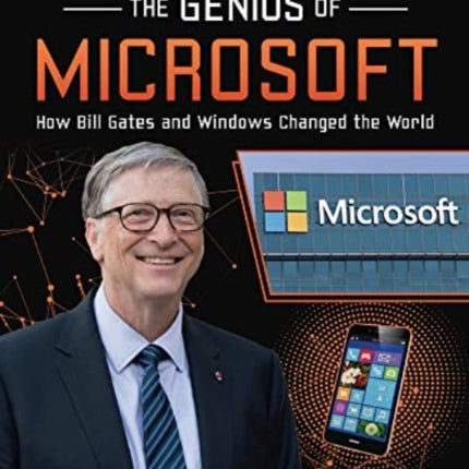 The Genius of Microsoft: How Bill Gates and Windows Changed the World