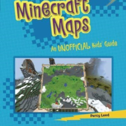 Minecraft Maps: An Unofficial Kids' Guide