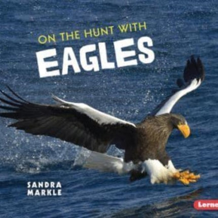 On the Hunt with Eagles