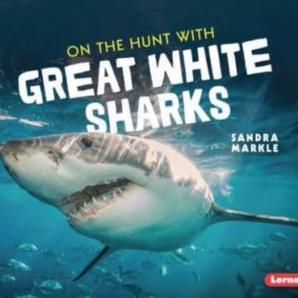 On the Hunt with Great White Sharks