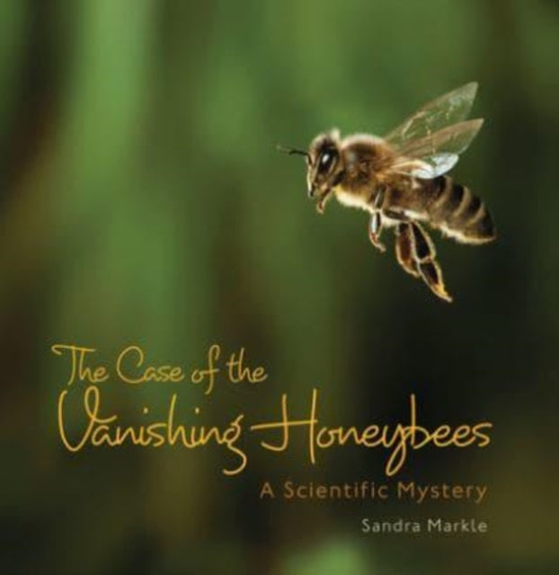 The Case of the Vanishing Honeybees: A Scientific Mystery