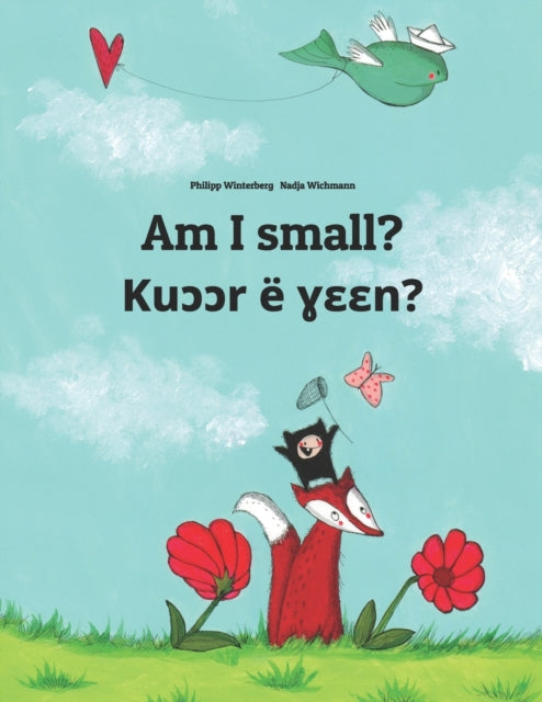 Am I small? Ku&#596;&#596;r ë &#611;&#603;&#603;n?: English-Dinka/South Dinka: Children's Picture Book (Bilingual Edition)