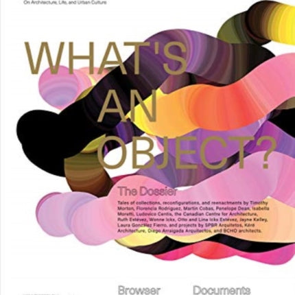 NESS. On Architecture, Life, and Urban Culture, Issue 3: What’s an Object?