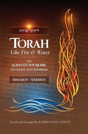 Torah like Fire and Water: The Lubavitcher Rebbe