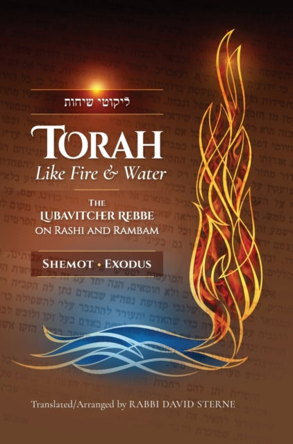 Torah like Fire and Water: The Lubavitcher Rebbe