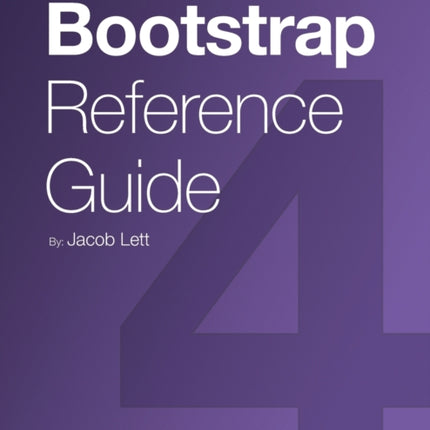 Bootstrap Reference Guide: Bootstrap 4 and 3 Cheat Sheets Collection
