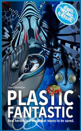 Plastic Fantastic: Real heroes in a world that