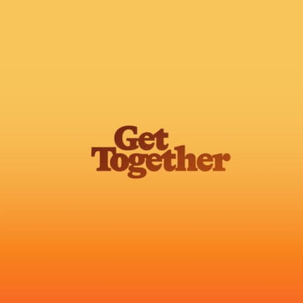 Get Together: How to Build a Community With Your People