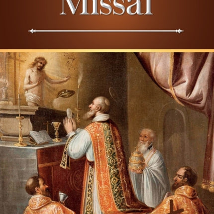 Missal: Bilingual Text (Latin-English) of the Order of Mass in the Extraordinary Form