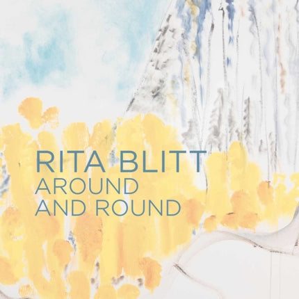 Rita Blitt: Around And Round