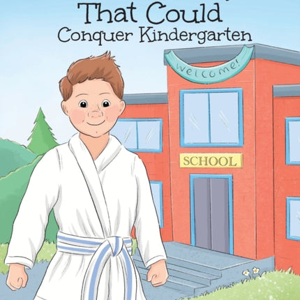 The Little Ninja That Could: Conquer Kindergarten