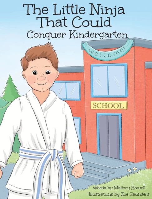 The Little Ninja That Could: Conquer Kindergarten