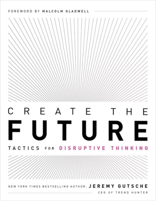 Create the Future + the Innovation Handbook: Tactics for Disruptive Thinking