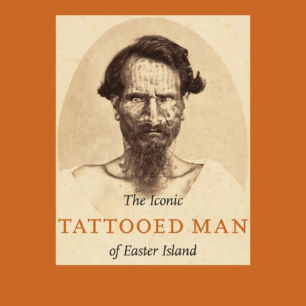 The Iconic Tattooed Man of Easter Island