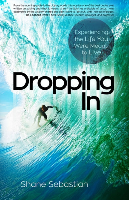 Dropping In: Experience the Life You Were Meant to Live