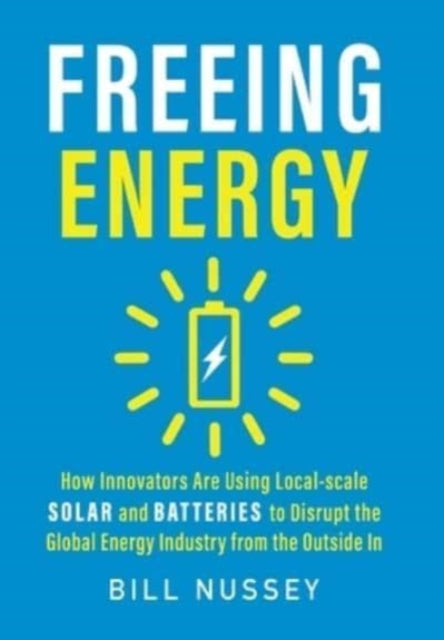 Freeing Energy: How Innovators Are Using