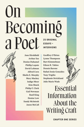 On Becoming a Poet: Essential Information about the Writing Craft: 25 Original Essays + Interviews