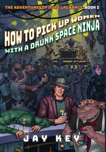 How to Pick Up Women with a Drunk Space Ninja: