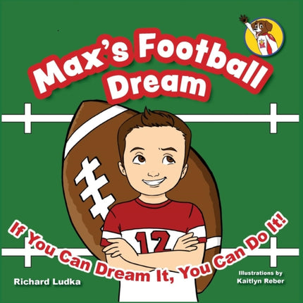 Max's Football Dream: If You Can Dream It, You