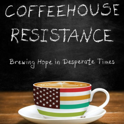 The Coffeehouse Resistance: Brewing Hope in Desperate Times