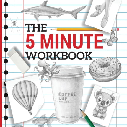 How to Draw Cool Stuff: The 5 Minute Workbook