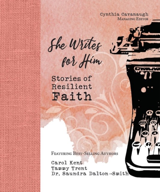 She Writes for Him: Stories of Resilient Faith