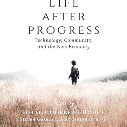 Life After Progress: Technology, Community and the New Economy