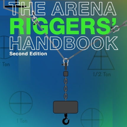 The Arena Riggers' Handbook, Second Edition