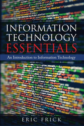 Information Technology Essentials: An Introduction to Information Technology