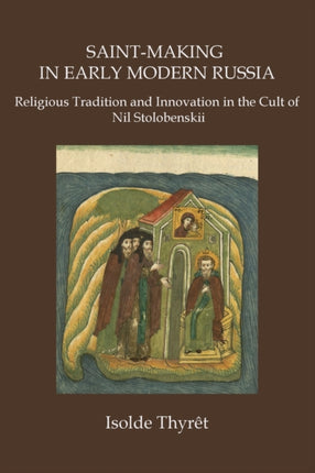 Saint-Making in Early Modern Russia: Religious