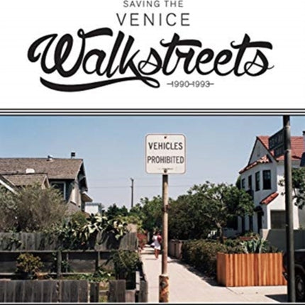 Saving the Venice Walkstreets: 1990-1993