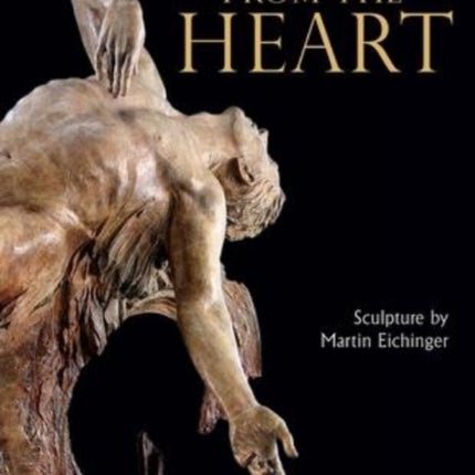 From the Heart: Sculpture of Martin Eichinger