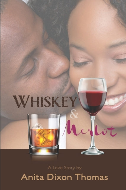 Whiskey And Merlot: A Love Story