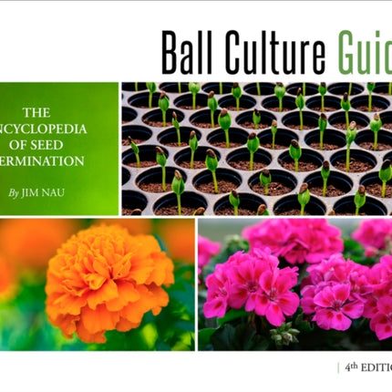 Ball Culture Guide: The Encyclopedia of Seed Germination