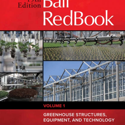 Ball RedBook: Greenhouse Structures, Equipment, and Technology