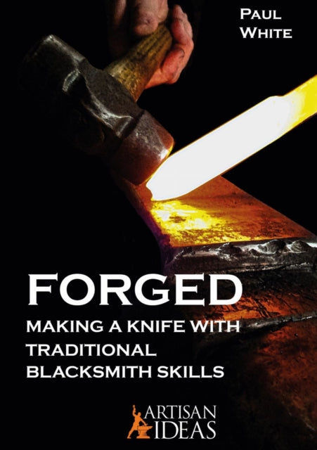 Forged: Making a Knife with Traditional