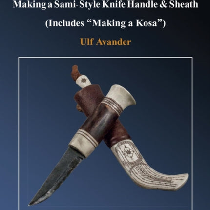 Antler Knife: Making a Sami-Style Knife Handle