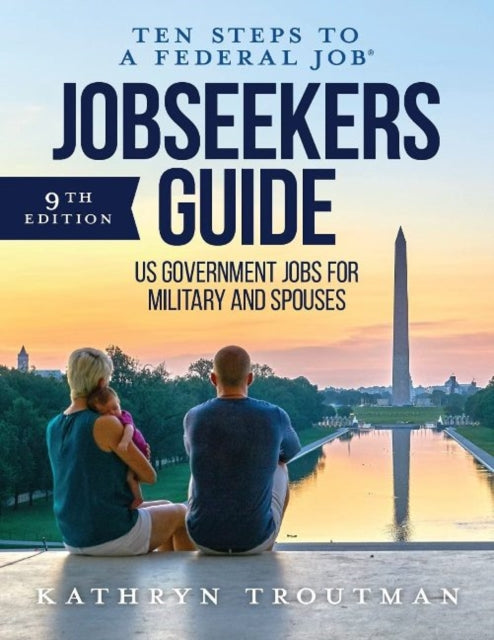 Jobseeker's Guide: Ten Steps to a Federal Job® for Military and Spouses