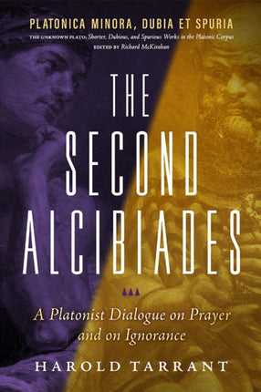 The Second Alcibiades: A Platonist Dialogue on