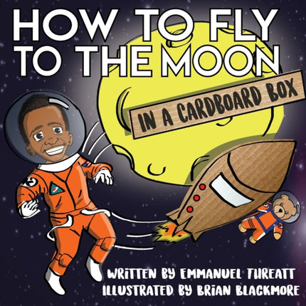 How to Fly to the Moon in a Cardboard Box